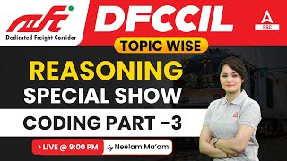 DFCCIL Reasoning Classes | Reasoning by Neelam Gahlot | Coding Part -3