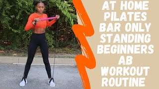 At home Beginners Pilates Bar Only Standing Ab Workout Routine ! screenshot 3