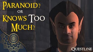 Oblivion's Quest of CHOICES: Paranoia  Is Glarthir Paranoid? Or Does He Know TOO Much?