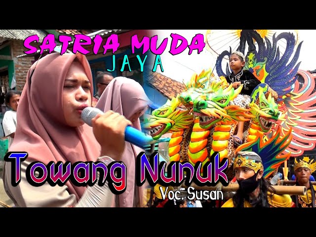 Towang Nunuk Banyu Muntuk Voc. Susan | SATRIA MUDA JAYA 2021 |  Kapetakan Cirebon class=