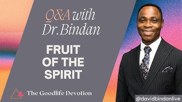 Questions & Answers (Episode 9): Fruit of the Spirit - Dr. David Bindan