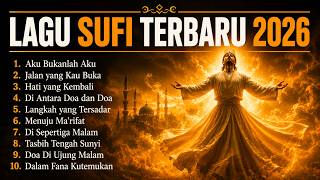 10 Alunan Sufi Terbaru 2026 Lagu Sufi Paling Menyentuh Hati  Perjalanan Menuju Ilahi  Marifat