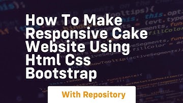 How to make responsive cake website using html css bootstrap