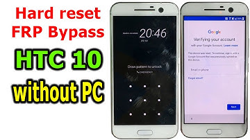 How to Hard reset/FRP Bypass Google Account Lock HTC 10 Android 7.0 without PC