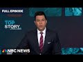 Top story with tom llamas  may 15  nbc news now