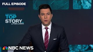 Top Story with Tom Llamas  May 15 | NBC News NOW