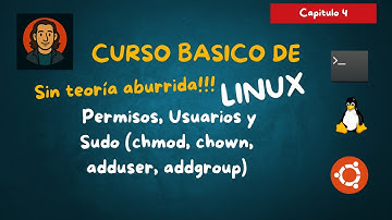 Curso Básico de Linux: Capítulo 4 - Permisos, Usuarios y Sudo | chmod, chown, adduser, addgroup