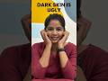 Dark Skin is Not Beautiful
