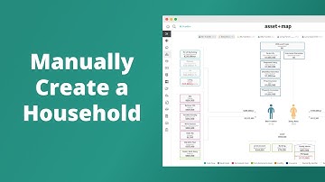How to Manually Create a Household to Get Your Clients into the Asset-Map Platform