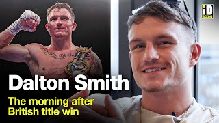 Dalton Smith | The Morning After Winning British Title vs Sam O'Maison