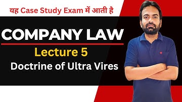 Doctrine of ultra vires | Company Law Lecture-5