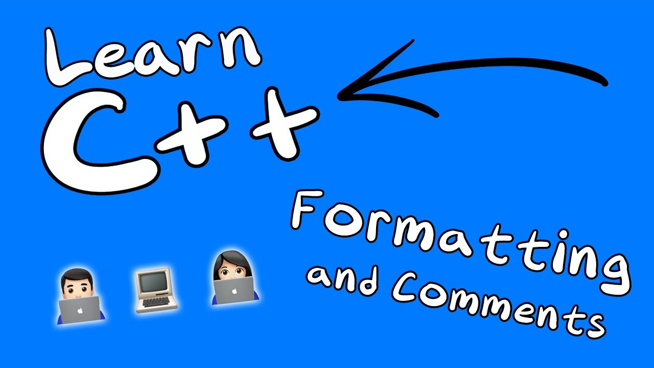 Learn C++ Programming | Formatting And Comments - YouTube