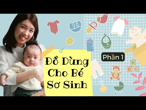 Video: Sản phẩm tốt nhất cho trẻ sơ sinh 0-3 tháng - Danh sách rút gọn của Mẹ và Bé