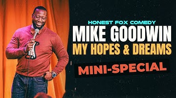 Mike Goodwin - My Hopes & Dreams (Honest Fox Comedy Mini-Special)
