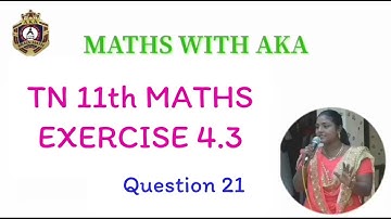 TN 11th (Samacheer) Maths / Exercise 4.3 / Q.21