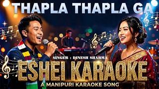 THAPLA THAPLA GA-MANIPURI KARAOKE SONG- ( DINESH SHARMA )