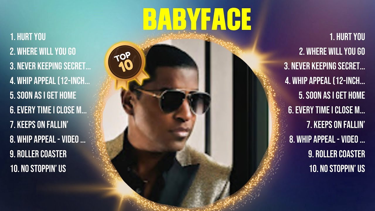 Babyface Greatest Hits 2024 Collection - Top 10 Hits Playlist Of All ...