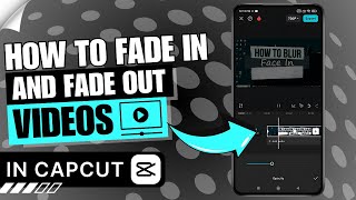 How to Fade in And Fade out Video in Capcut ✅