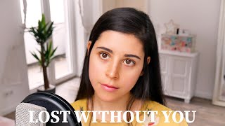 LOST WITHOUT YOU - Freya Ridings (Cover by Valentina Franco)
