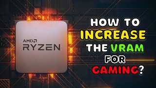 How To Increase the VRAM of AMD Radeon Vega 8 iGPU for Gaming? Make Your Ryzen APU Gaming Ready! screenshot 4