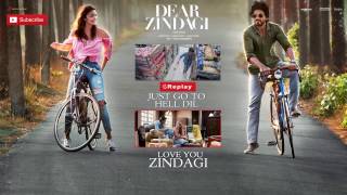 Just Go To Hell Dil   Dear Zindagi