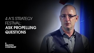 4A's Strategy Festival 2014: 'Ask Propelling Questions'