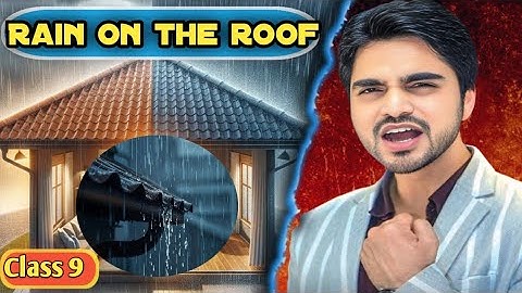 Rain on the roof | Class 9 English | Full (हिंदी में) Explanation By dear sir with Animation 