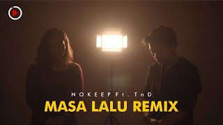 MASA LALU - NOKEEP REBORN ft TnD (OFFICIAL MUSIC VIDEO)