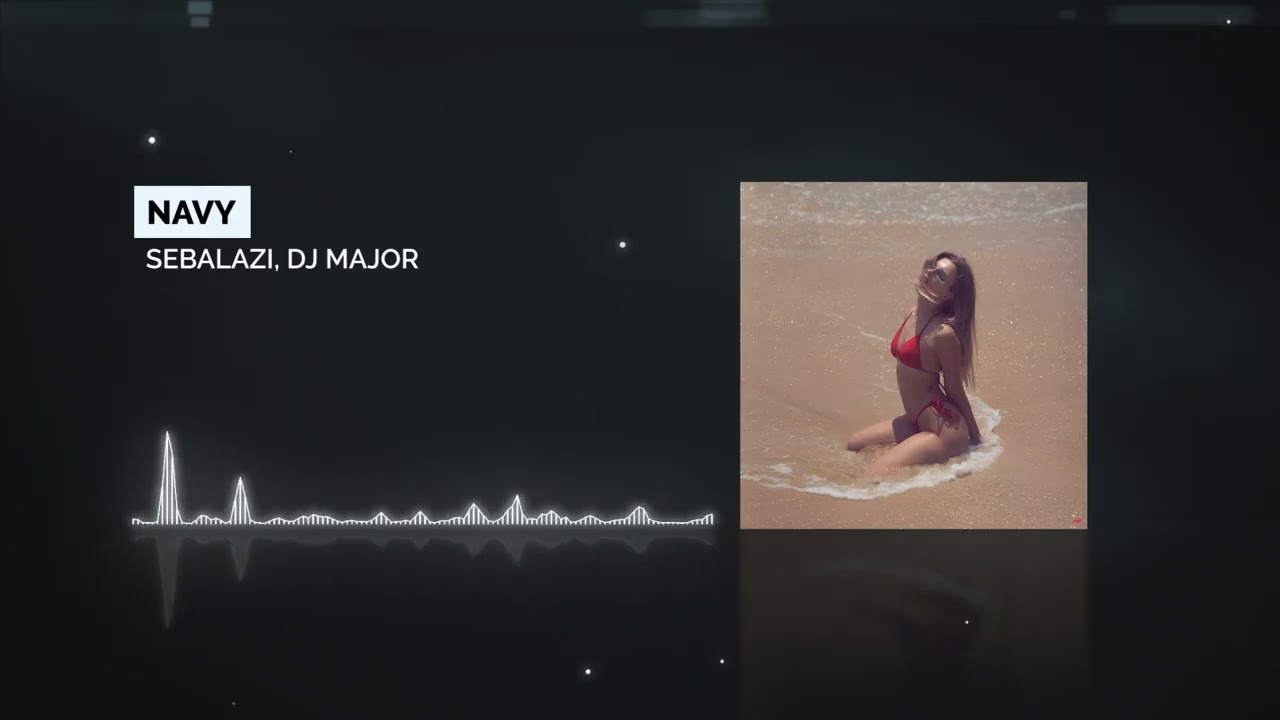 Watch SebaLazi, DJ Major - Navy on YouTube Watch SebaLazi, DJ Major - Navy on YouTube