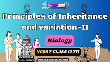 Principles of Inheritance and variation 2 | NCERT Class 12 BIOLOGY | CBSE | NEET