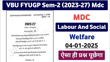 VBU FYUGP Sem-2 (2023-27) Mdc 2 - Labour & Social Welfare Question Paper || Mdc New Exam Pattern