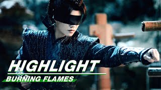 Highlight:Wu Geng Defeated Shi Xing | Burning Flames | 烈焰 | iQIYI