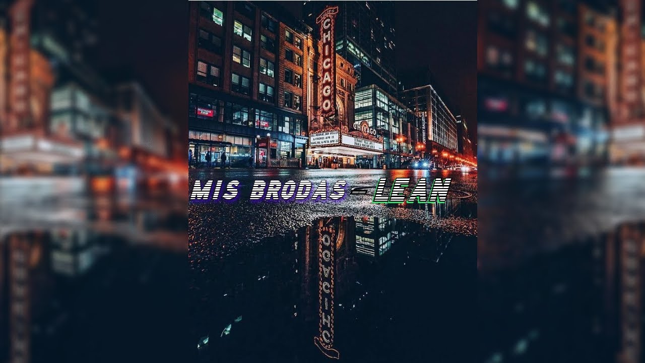 Lean - Mis Brodas
