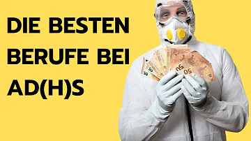 Welche Berufe kann man mit ADHS nicht machen?