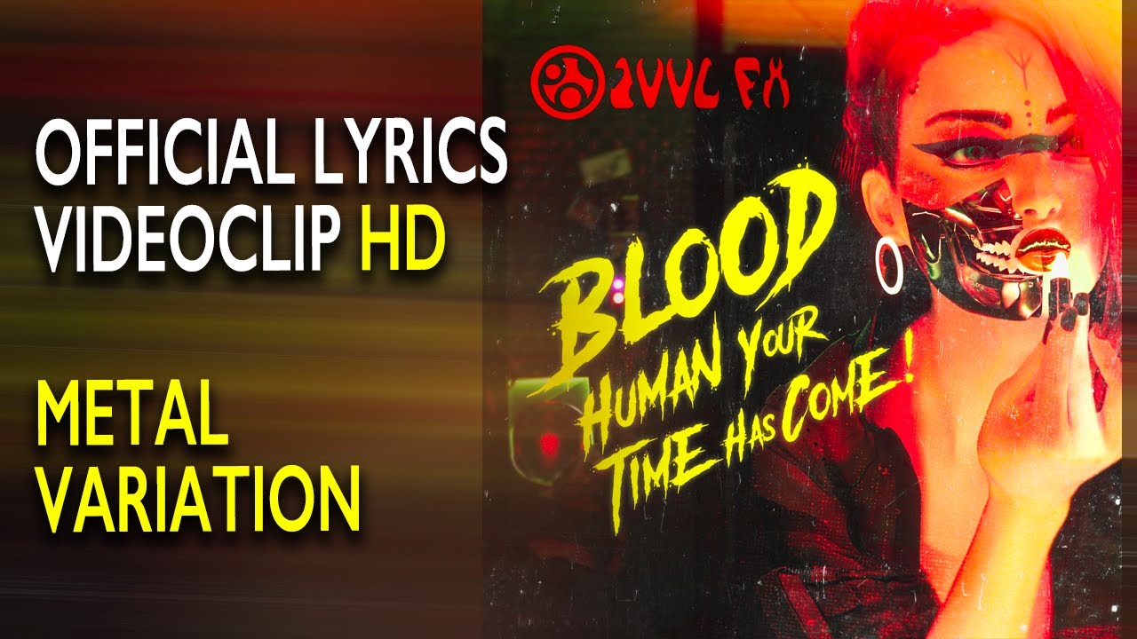 ZUUL FX - BLOOD "Human Your Time Has Come". (Metal Variation) - Lyrics video.