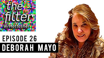 Error, Replication, and Severe Testing - Deborah Mayo Interview on The Filter with Matt Asher Ep #26