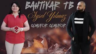 𝗕𝗮𝗵𝘁𝗶𝘆𝗮𝗿 𝗧𝗕  (Feat) 𝗔𝘆𝘀𝗲𝗹 𝗬ı𝗹𝗺𝗮𝘇  Olmuyor Olmuyor Official