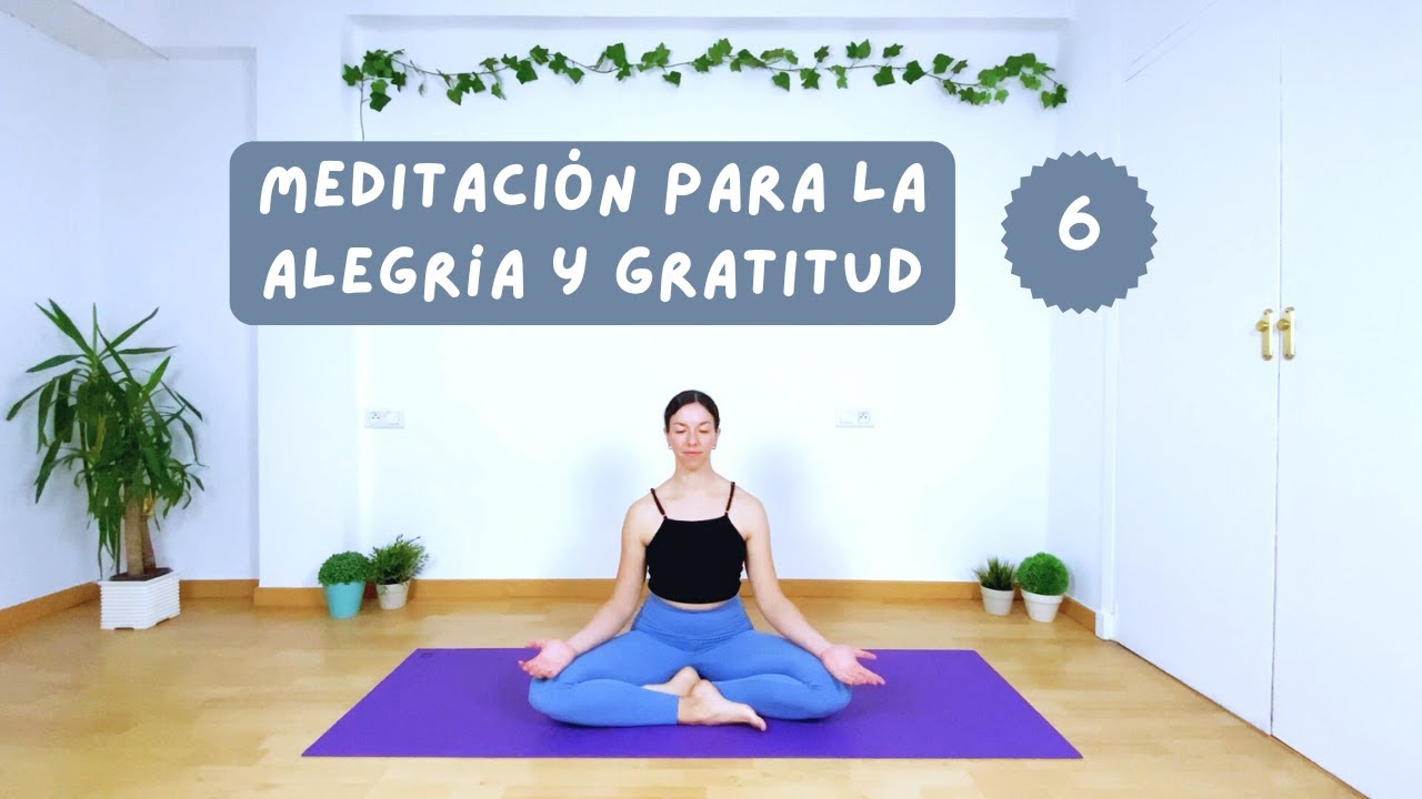 10 MIN MEDITACIÓN para la alegría y gratitud - YouTube