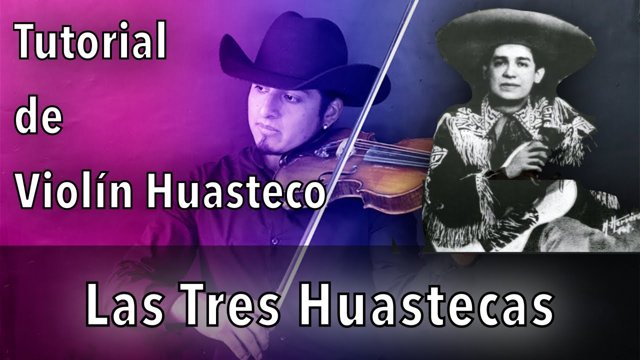 Cómo Tocar  Las Tres Huastecas - Violín Huasteco