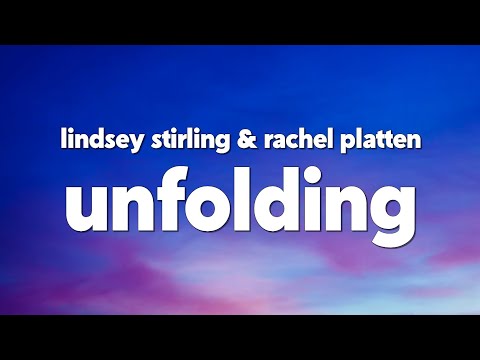 Lindsey Stirling, Rachel Platten - Unfolding [Feat. Rachel Platten]