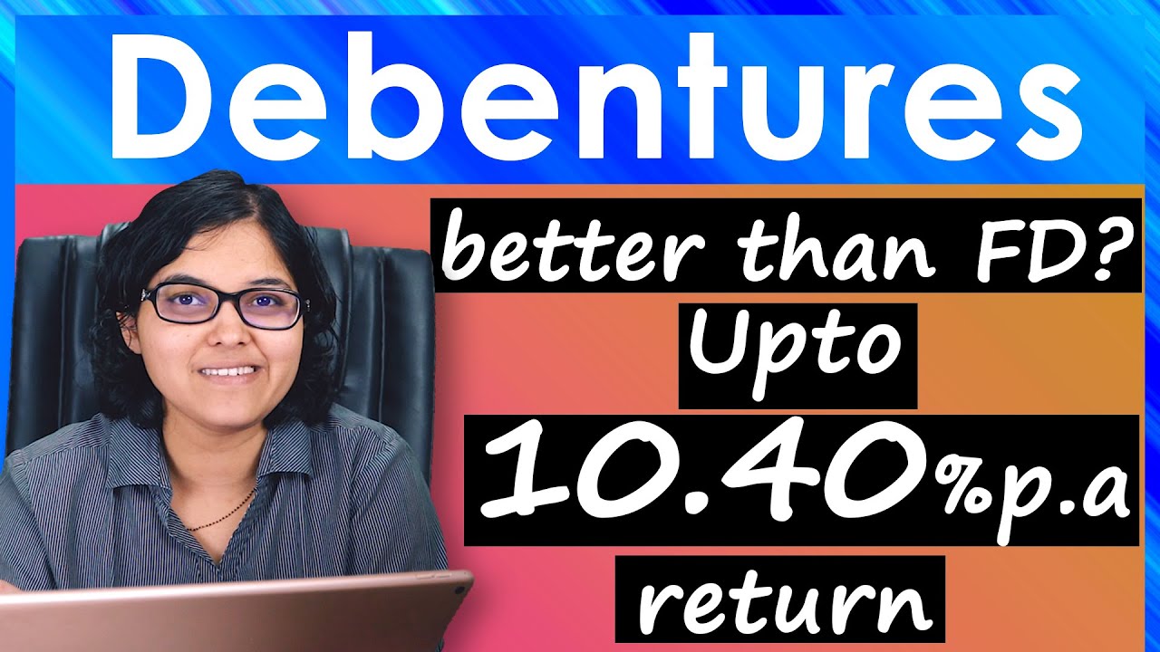 What Is Debentures Should You Invest In Debentures OR FD Explained By What Is Debentures Should You Invest In Debentures OR FD Explained By