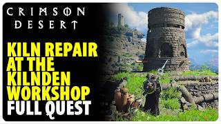 Kiln Repair at the Kilnden Workshop - Full Quest Walkthrough | Crimson Desert