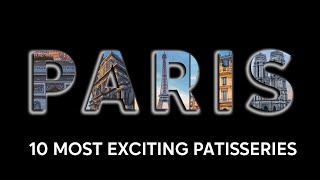 Paris Dessert Guide 10 Best & Exciting Patisseries In 2024 4K