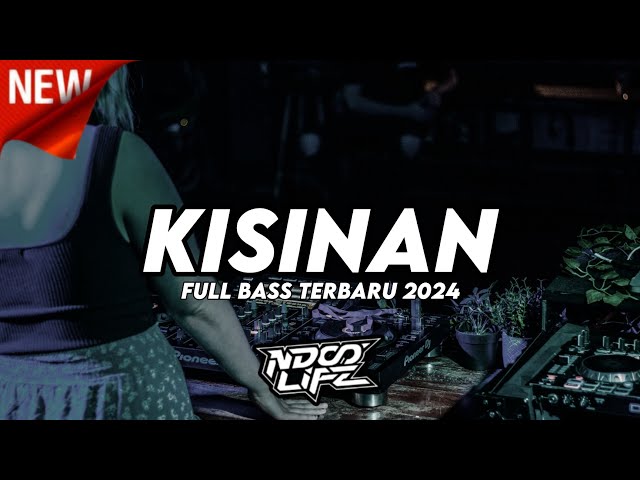 DJ KISINAN TIKTOK TERBARU 2024 FULL BASS (Ndoo Life Remix) class=