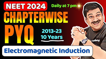 Electromagnetic Induction 🎯NEET Chapter-wise PYQs for Last 10 Years, 2013-2023 for 💥NEET 2024💥