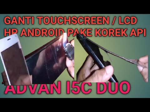 cara ganti LCD touchscreen HP Android Advan I5C duo semua android juga