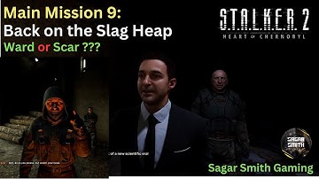 Back on the Slag Heap Stalker 2 (Main Mission 9) | Ward or Scar | Bug