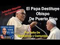 DESTITUYE Obispo de Puerto Rico el Papa Francisco Por Defender La Objeción De CONCIENCIA /Luis Roman