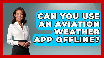 Can You Use An Aviation Weather App Offline? - Weather Watchdog