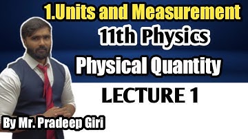 11th Physics|Chapter No 1| Units and Measurement |Physical Quantity|Lecture 1|Pradeep Giri